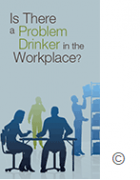 Problem drinker in the workplace help for human resources